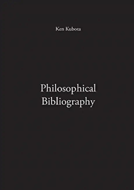 Philosophical Bibliography by Ken Kubota