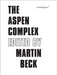 The Aspen Complex by Martin Beck