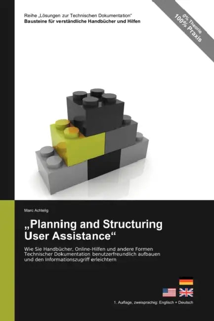 Reihe Lösungen zur Technischen Dokumentation: "Planning and Structuring User Assistance" - Wie Sie Handbücher, Online-Hilfen und andere Formen Technis by Marc Achtelig