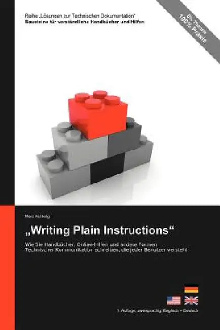 Reihe Lösungen zur Technischen Dokumentation: "Writing Plain Instructions" - Wie Sie Handbücher, Online-Hilfen und andere Formen Technischer Kommunika by Marc Achtelig