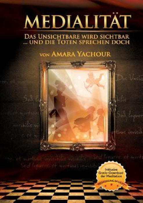 Medialität -Das Unsichtbare wird sichtbar by Amara Yachour