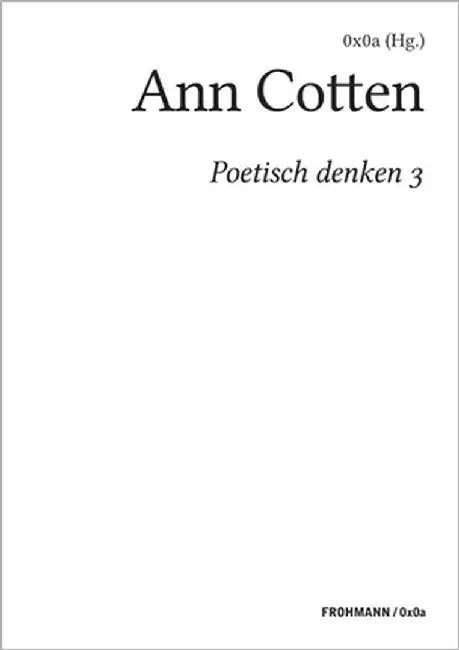 Poetisch denken 3: Ann Cotten by (hg )., 0x0a