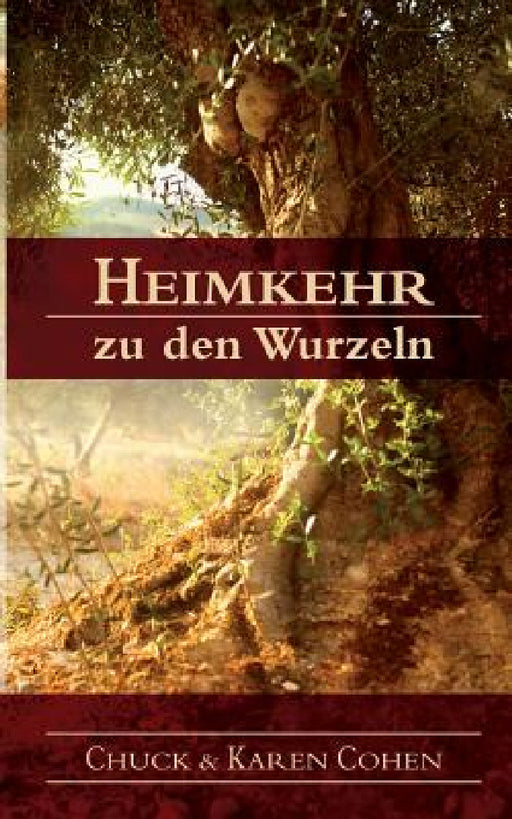 Heimkehr zu den Wurzeln by Chuck &. Karen Cohen, Daniel Tracy