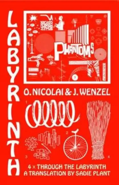Four Times Through the Labyrinth by Olaf Nicolai, Jan Wenzel, Sadie Plant