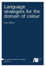 Language strategies for the domain of colour by Joris Bleys