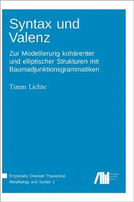 Syntax und Valenz by Lichte, Timm