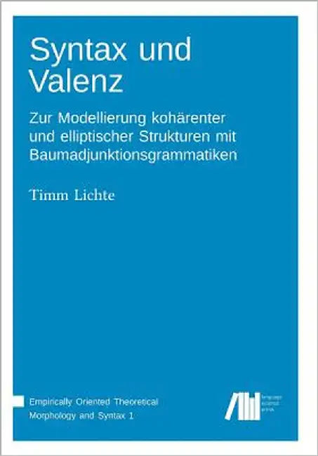 Syntax und Valenz by Lichte, Timm