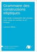 Grammaire des constructions elliptiques by Bîlbîie, Gabriela