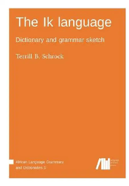 The Ik language by Terrill B. Schrock