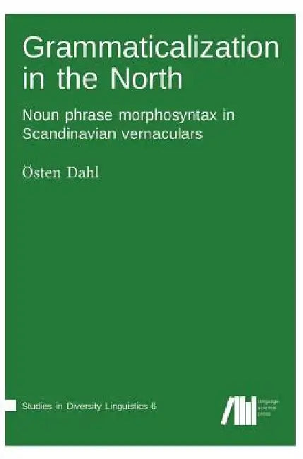 Grammaticalization in the North by Östen Dahl