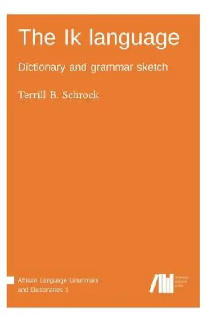 The Ik language by Terrill B. Schrock