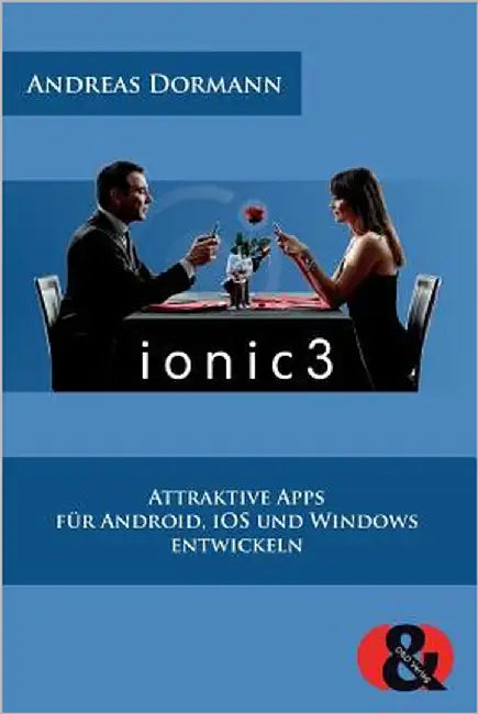 Ionic 3: Attraktive Apps für Android, iOS und Windows entwickeln by Dormann, Andreas