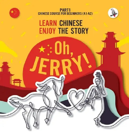 Oh, Jerry! Learn Chinese. Enjoy the story. Chinese course for beginners. Part 1 by Piotr Gibas