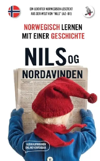 Nils og Nordavinden. Norwegisch lernen mit einer Geschichte: ein leichter Norwegisch-Lesetext aus der Welt von "Nils" (A2-B1) by Werner Skalla