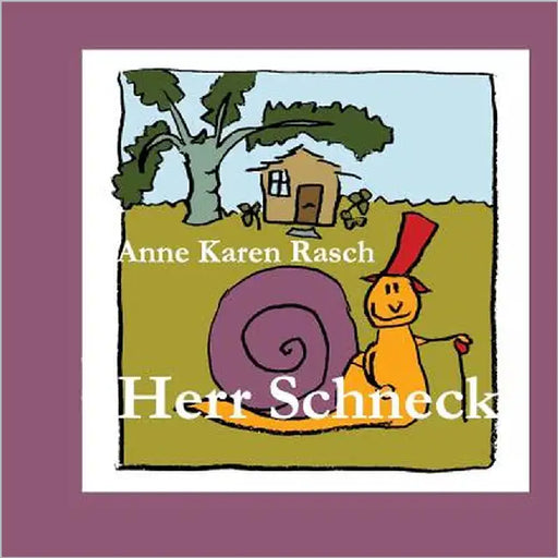 Herr Schneck by Rasch, Anne Karen