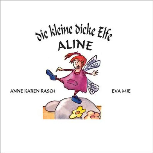 Die kleine dicke Elfe Aline by Mie, Eva