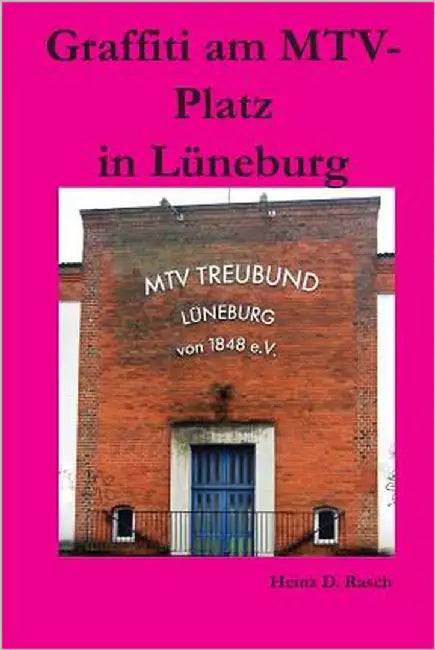Graffiti am MTV-Platz in Lueneburg by Rasch, Heinz D.