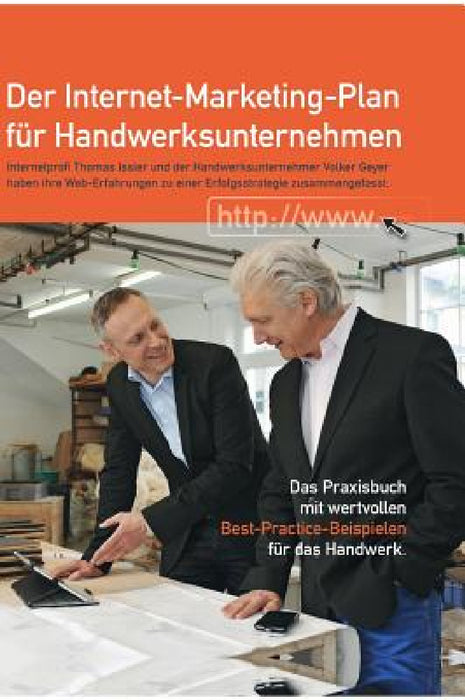 Der Internet-Marketing-Plan Fur Handwerksunternehmen by Thomas Issler, Volker Geyer, Hoch Hinaus Verlag