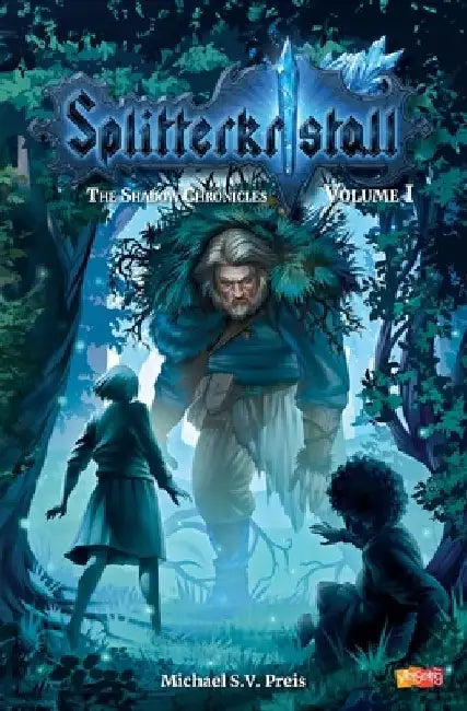 Splitterkristall - The Shadow Chronicles Volume 1 by Anastassia Schitz