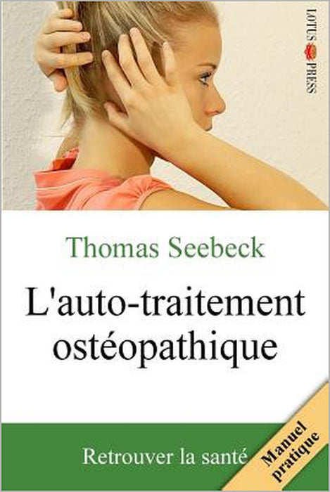 L'Auto-Traitement Ostéopathique: Retrouver La Santé by Thomas Seebeck