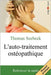 L'auto-traitement ostéopathique: Retrouver la santé by Seebeck, Thomas