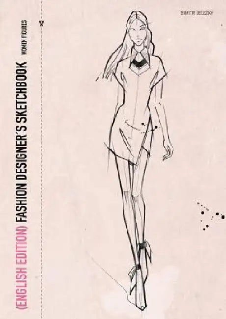 FASHION DESIGNER´S SKETCHBOOK - women figures (English Edition) by Dimitri Jelezky