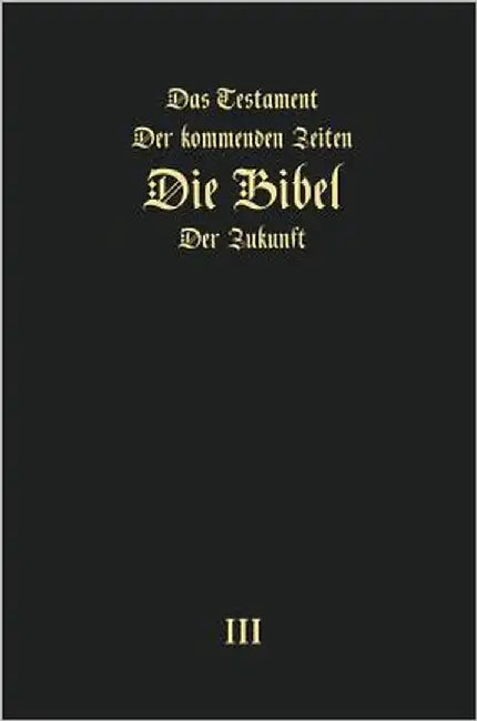 Das Testament der kommenden Zeiten - die Bibel der Zukunft - TEIL 3 by Arepjev, Igor