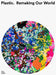 Plastic: Remaking Our World by Mateo Kries