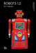 Robots 1:2: R.F. Collection by Rolf Fehlbaum