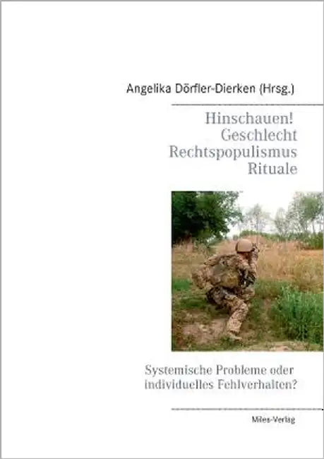 Hinschauen! Geschlecht, Rechtspopulismus, Rituale: Systemische Probleme oder individuelles Fehlverhalten? by Dörfler-Dierken, Angelika