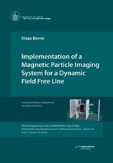 Implementation of a Magnetic Particle Imaging System for a Dynamic Field Free Line by Klaas Bente
