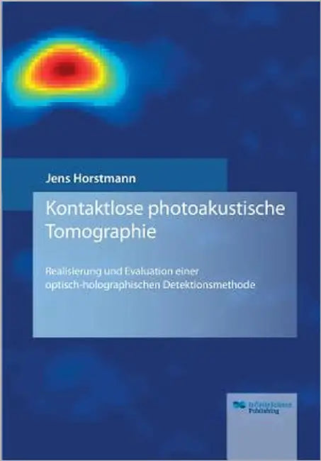Kontaktlose photoakustische Tomographie by Horstmann, Jens