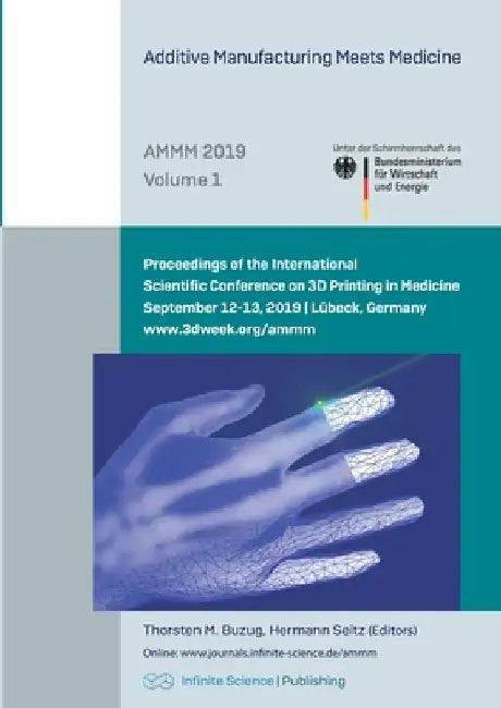 Additive Manufacturing Meets Medicine (AMMM 2019) by Thorsten Buzug