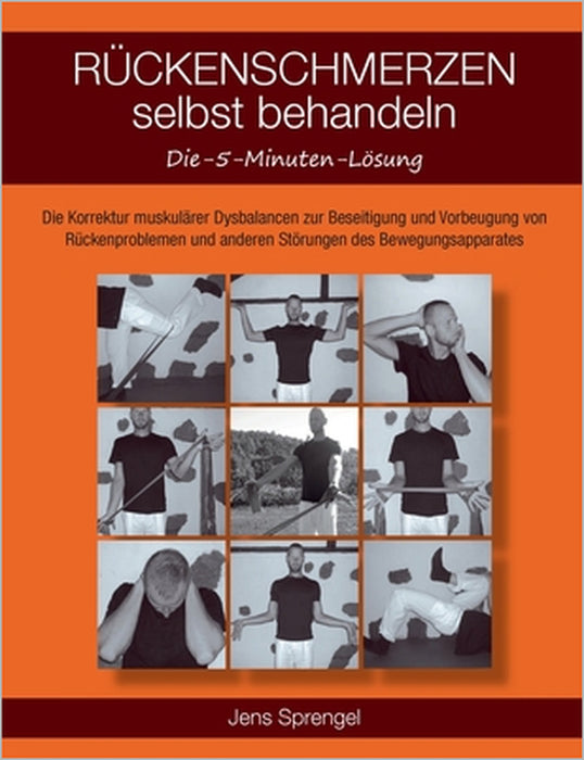 Rückenschmerzen selbst behandeln: Die Korrektur muskulärer Dysbalancen zur Beseitigung und Vorbeugung von Rückenproblemen und anderen Störungen des Be by Jens Sprengel