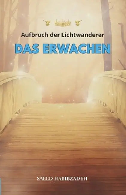 Aufbruch der Lichtwanderer: Das Erwachen by Saeed Habibzadeh