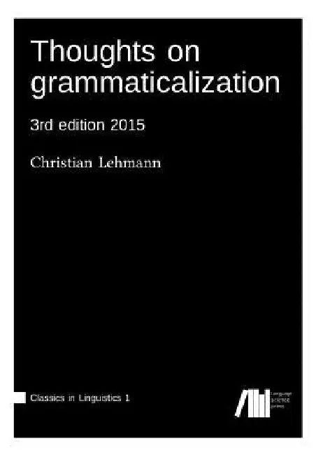 Thoughts on grammaticalization by Christian Lehmann