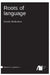 Roots of language by Derek Bickerton
