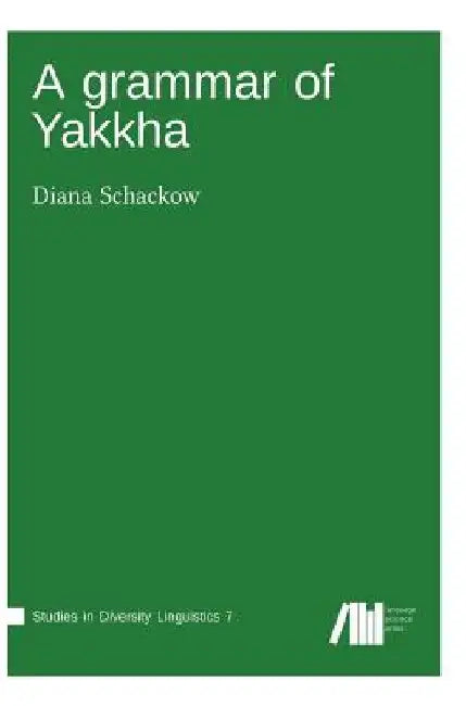 A grammar of Yakkha by Diana Schackow