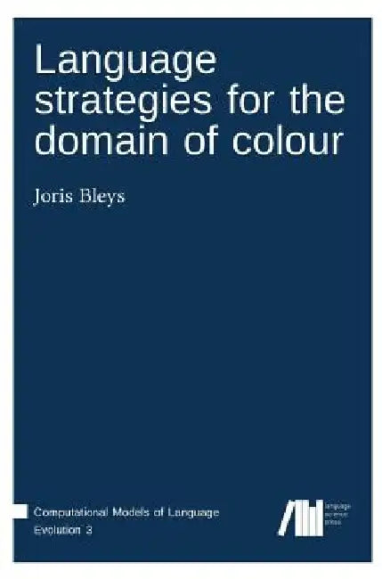 Language strategies for the domain of colour by Joris Bleys