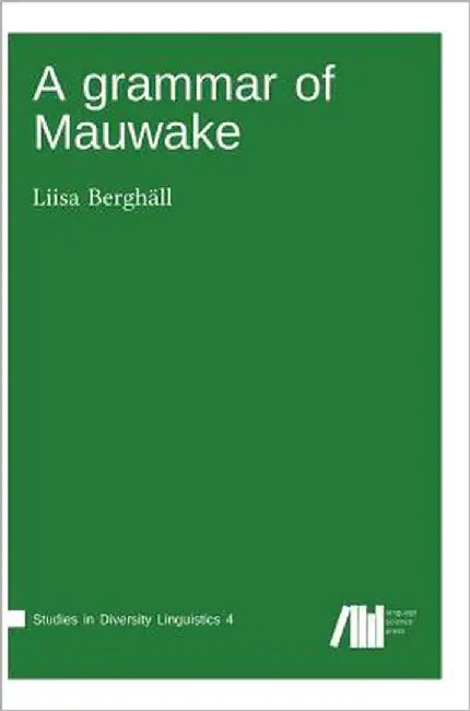 A grammar of Mauwake by Berghäll, Liisa