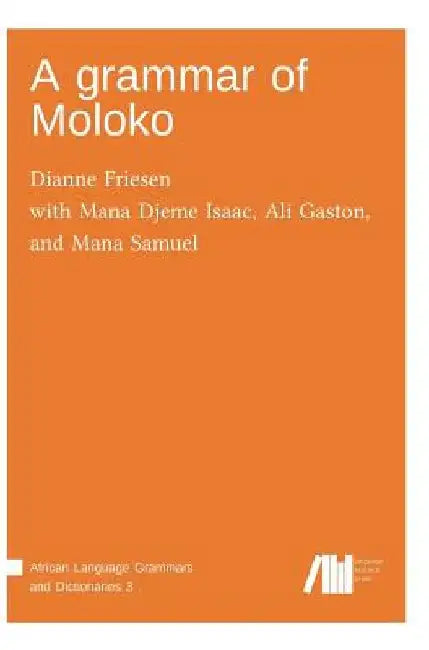 A grammar of Moloko by Dianne Friesen