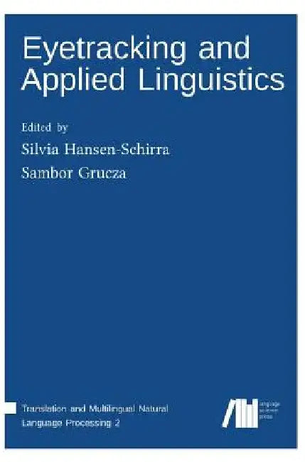 Eyetracking and Applied Linguistics by Silvia Hansen-Schirra