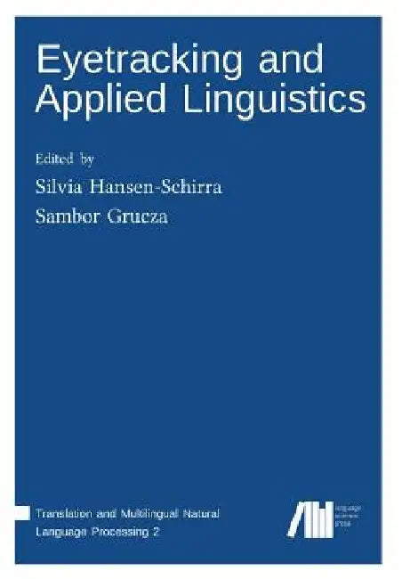 Eyetracking and Applied Linguistics by Silvia Hansen-Schirra