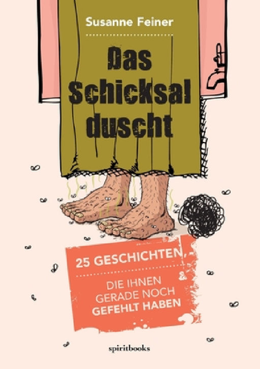 Das Schicksal duscht by Susanne Feiner