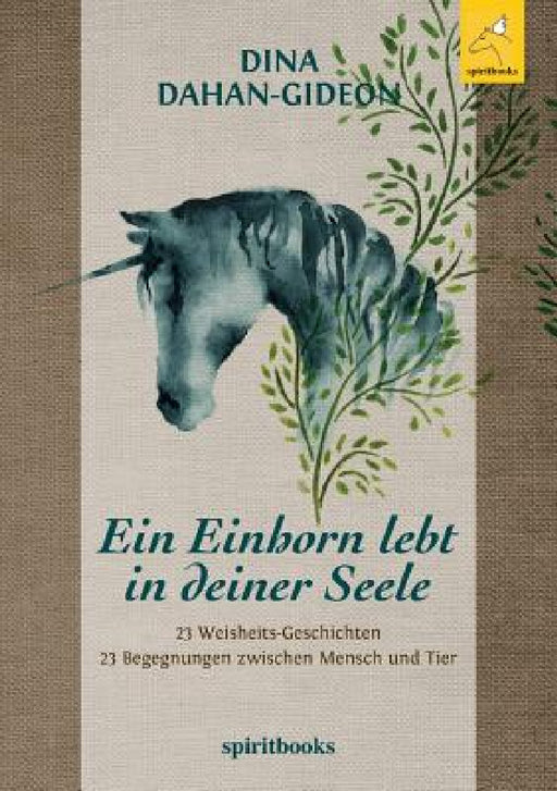 Ein Einhorn lebt in deiner Seele by Dina Dahan-Gideon