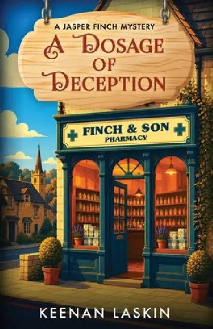 A Dosage of Deception by Keenan Laskin