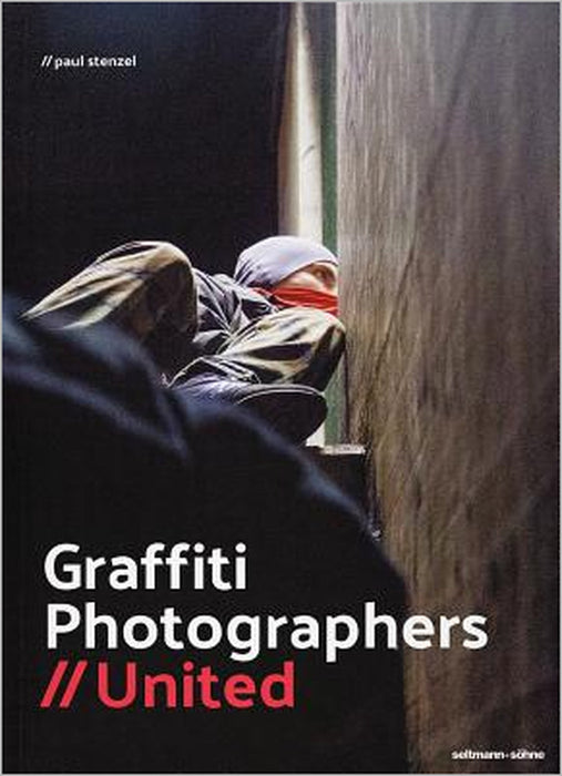 Graffiti Photographers: United by Paul Stenzel
