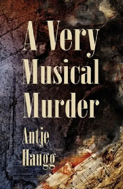 A Very Musical Murder by Antje Haugg