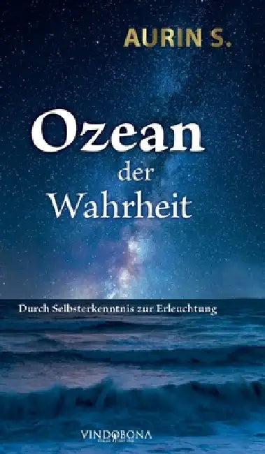 Ozean der Wahrheit: Durch Selbsterkenntnis zur Erleuchtung by Aurin S