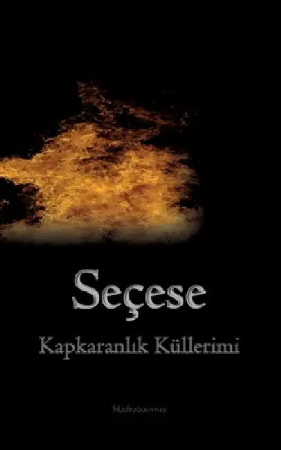 Seçese: Kapkaranlik Küllerimi by Nafrodamus Al Almani